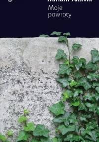 Moje powroty - Miriam Akavia