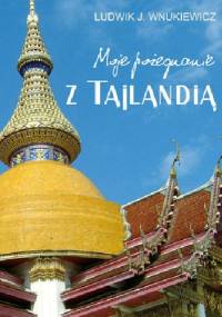 Moje pożegnanie z Tajlandią - Ludwik J. Wnukiewicz