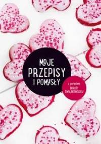 Moje przepisy i pomysły - Dorota Świątkowska