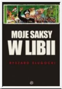 Moje saksy w Libii - Ryszard Sługocki