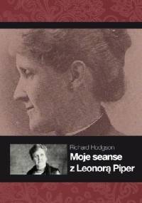 Moje seanse z Leonorą Piper - Richard Hodgson