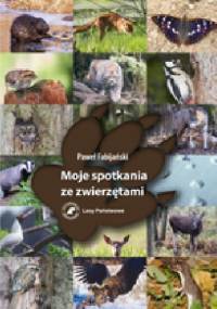 Moje spotkania ze zwierzętami - Paweł Fabijański