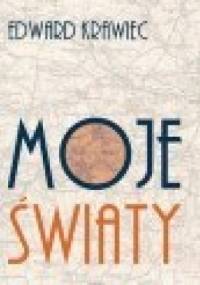 Moje Światy - Edward Krawiec