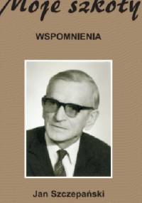 Moje szkoły - Jan Szczepański