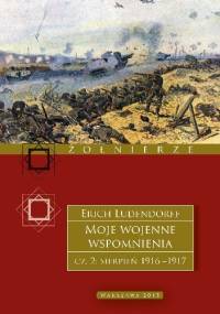 Moje wojenne wspomnienia cz. II 1917 - 1918 - Erich Ludendorff