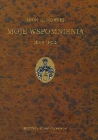 Moje wspomnienia 1849-1912 - Leon Lipkowski