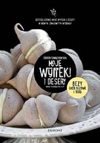 Moje wypieki i desery. Bezy, ciasta bezowe i torty - Dorota Świątkowska