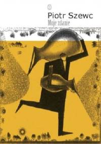 Moje zdanie - Piotr Szewc