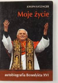 Moje życie. Autobiografia Benedykta XVI - Benedykt XVI