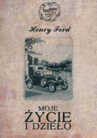 Moje życie i dzieło - Henry Ford