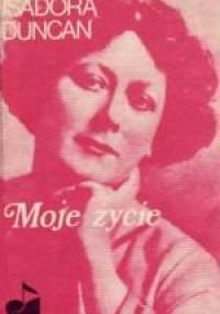 Moje życie - Isadora Duncan