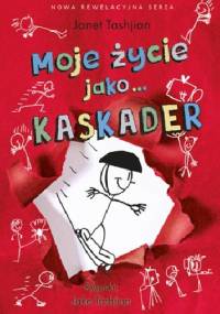 Moje życie jako kaskader - Janet Tashjian