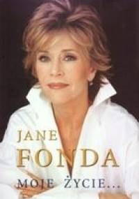 Moje życie... - Jane Fonda
