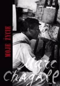 Moje życie - Marc Chagall