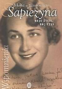 Moje życie, mój czas - Maria Sapieżyna