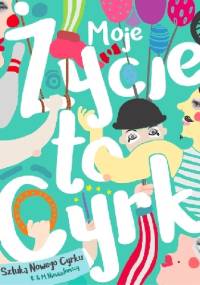 Moje Życie to Cyrk - Kamila Niewiadomska, Michał Niewiadomski