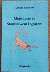 Moje życie ze Stanisławem Dygatem - Edward Kurowski