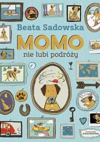 Momo nie lubi podróży - Beata Sadowska