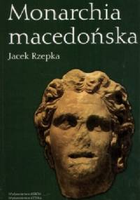 Monarchia macedońska - Jacek Rzepka