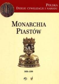 Monarchia Piastów (1038-1399) - Marek Derwich