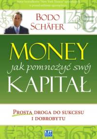 MONEY czyli jak pomnożyć swój kapitał - Bodo Schäfer