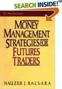Money Management Strategies for Futures Traders - Nauzer J. Balsara