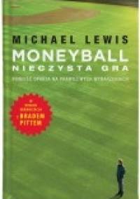 Moneyball nieczysta gra - Michael Lewis