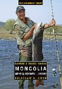 Mongolia - spinning, tajmienie i... szczury - Bolesław A. Uryn