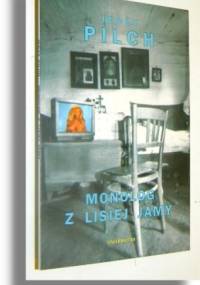 Monolog z lisiej jamy - Jerzy Pilch