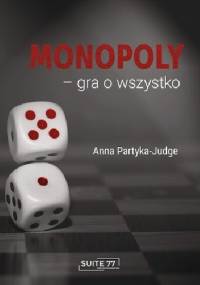Monopoly – gra o wszystko - Anna Partyka-Judge