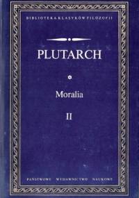 Moralia (Wybór) II - Plutarch