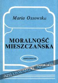 Moralność mieszczańska - Maria Ossowska