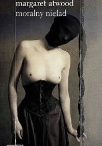 Moralny nieład - Margaret Atwood