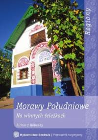 Morawy Południowe. Na winnych ścieżkach - Nebeský Richard