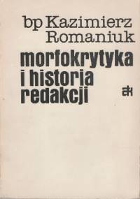 Morfokrytyka i historia redakcji - Kazimierz Romaniuk