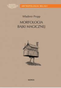 Morfologia bajki magicznej - Władimir Propp