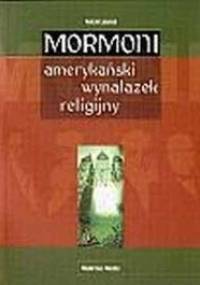 Mormoni-amerykański wynalazek religijny - Antoni Leśniak
