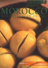 Morocco. Mediterranean Cuisine - praca zbiorowa