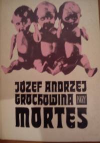Mortes - Józef Andrzej Grochowina