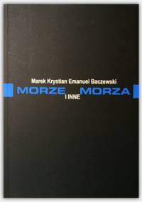 Morze i inne MORZA - Marek K. E. Baczewski