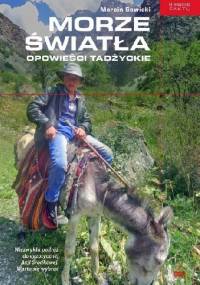Morze światła. Opowieści tadżyckie - Marcin Sawicki