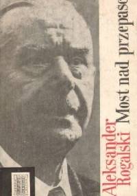 Most nad przepaścią - Aleksander Rogalski