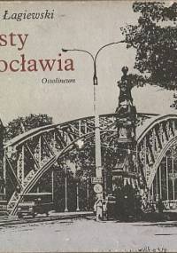 Mosty Wrocławia - Maciej Łagiewski