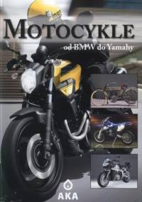 Motocykle. Od BMW do Yamahy