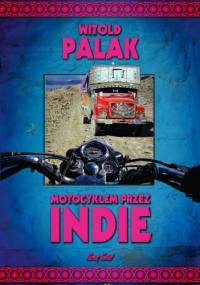 Motocyklem przez Indie - Witold Palak
