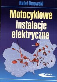 Motocyklowe instalacje elektryczne - Rafał Dmowski