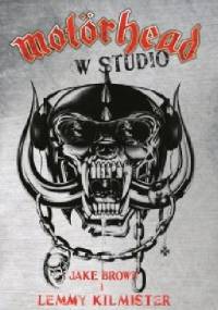 Motörhead w studio - Ian Fraiser 'Lemmy' Kilmister, Jake Brown