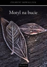 Motyl na bucie - Zygmunt Kowalczuk