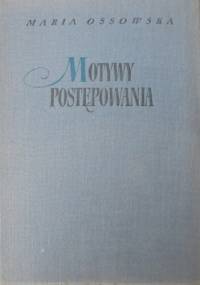Motywy postępowania. Z zagadnień moralności - Maria Ossowska