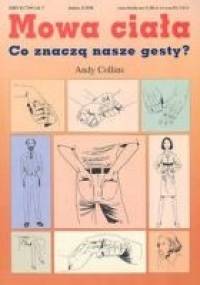 Mowa ciała Co znaczą nasze gesty - Andy Collins